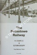 The Felixstowe Railway  by QUAYLE, H.I. & BRADBURY, G.T. 